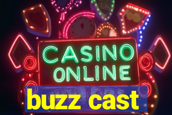 buzz cast