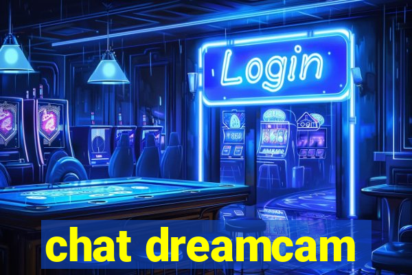 chat dreamcam