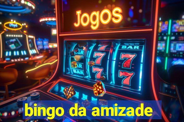 bingo da amizade