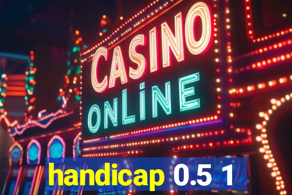 handicap 0.5 1