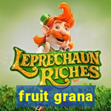 fruit grana