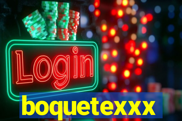 boquetexxx