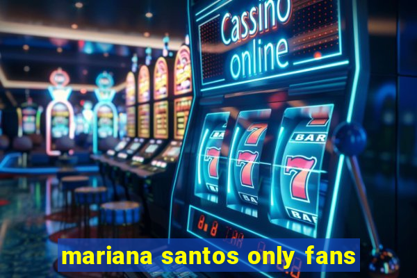 mariana santos only fans