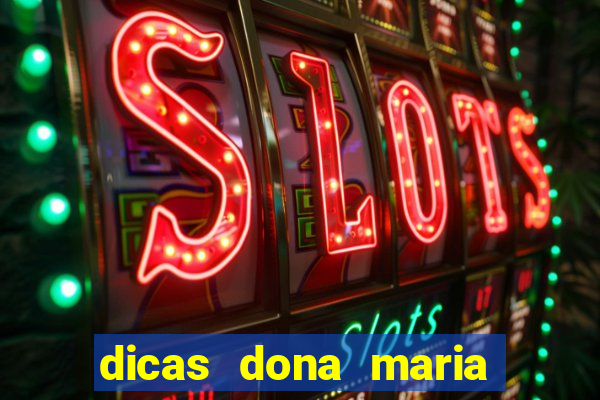 dicas dona maria jogo do bicho