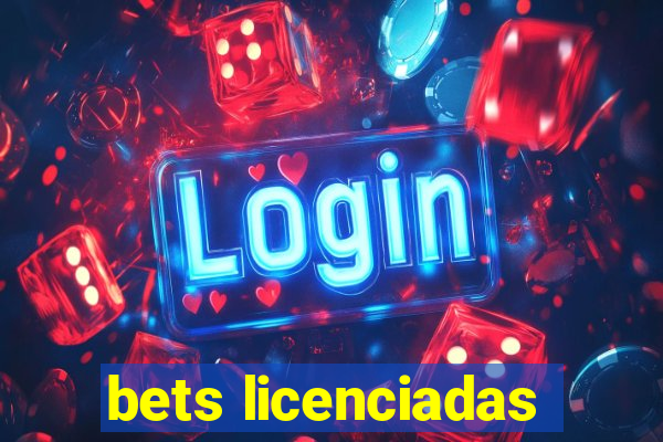 bets licenciadas