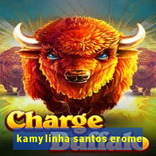 kamylinha santos erome