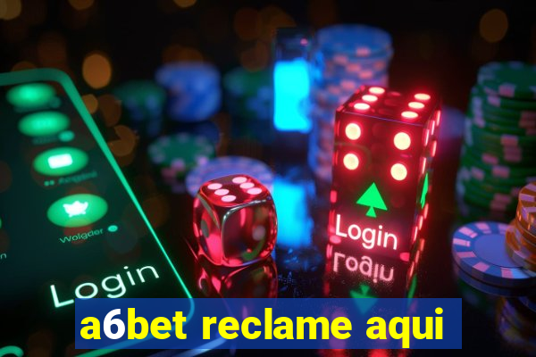 a6bet reclame aqui