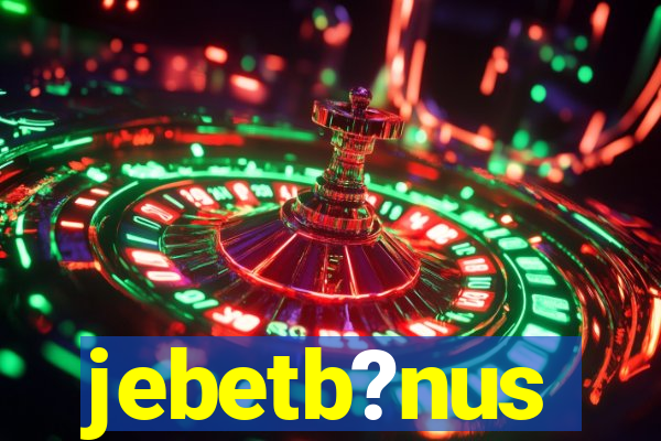 jebetb?nus