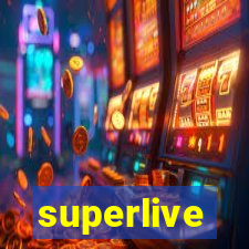 superlive