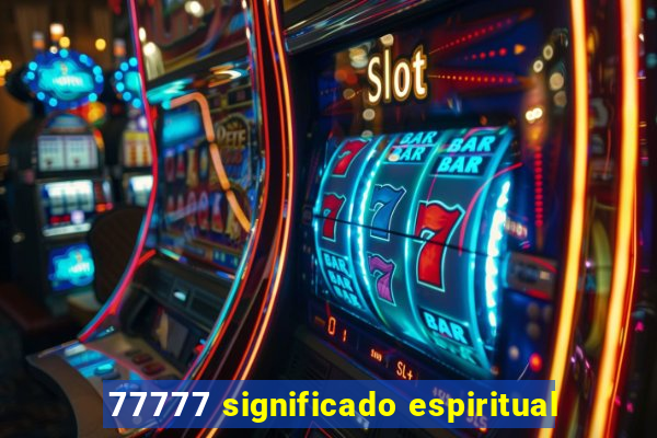 77777 significado espiritual