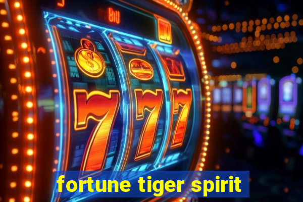 fortune tiger spirit