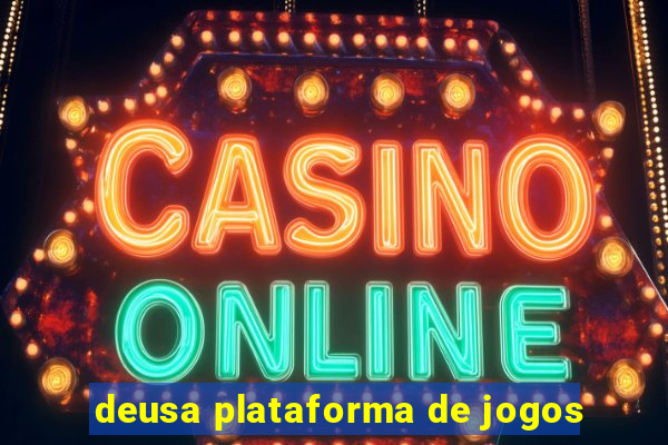 deusa plataforma de jogos