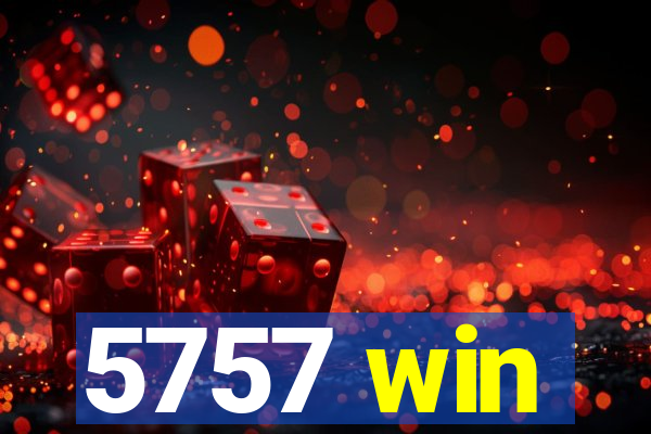 5757 win