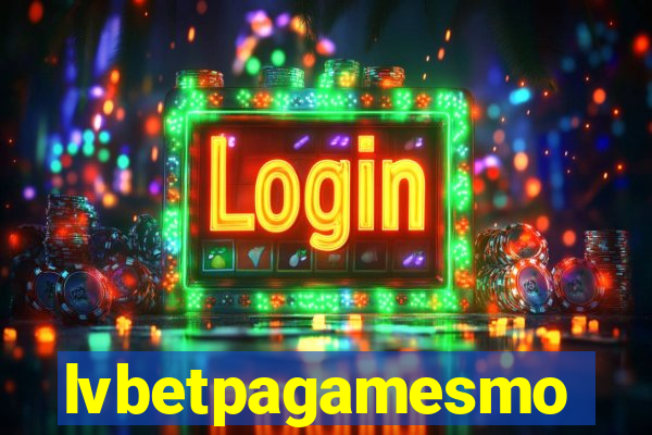 lvbetpagamesmo