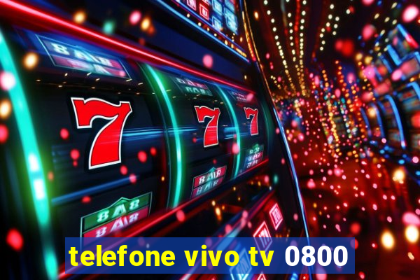 telefone vivo tv 0800