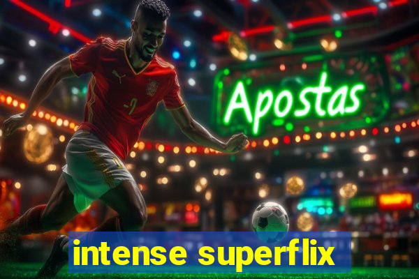 intense superflix