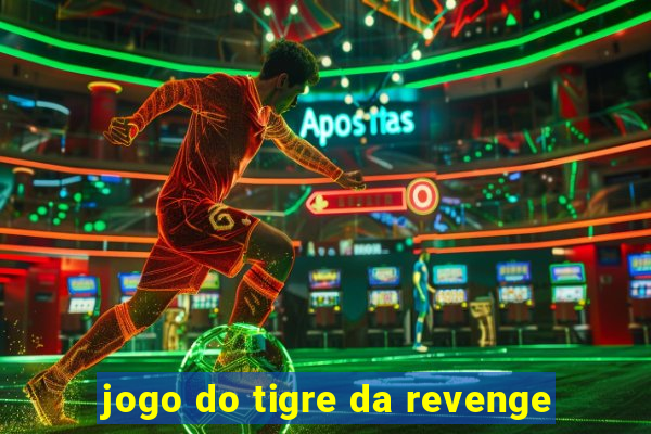 jogo do tigre da revenge