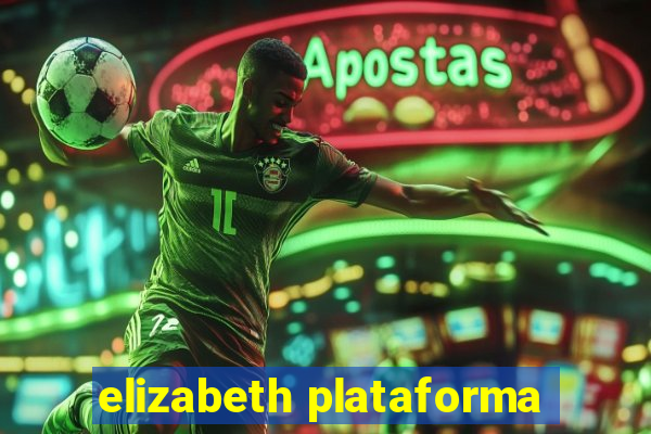 elizabeth plataforma