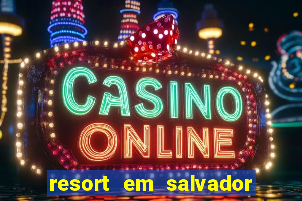 resort em salvador all inclusive