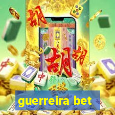 guerreira bet