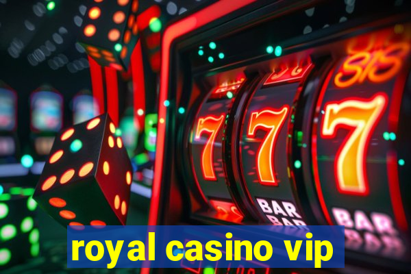 royal casino vip