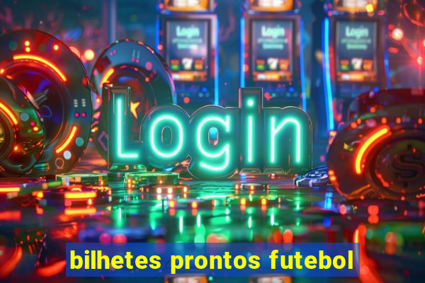 bilhetes prontos futebol