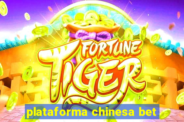 plataforma chinesa bet