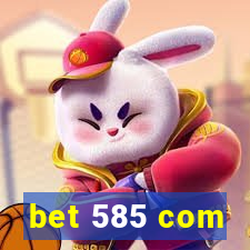 bet 585 com