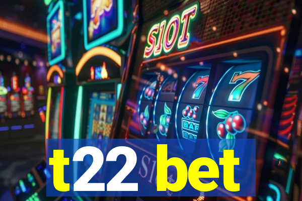 t22 bet