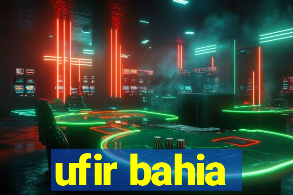 ufir bahia