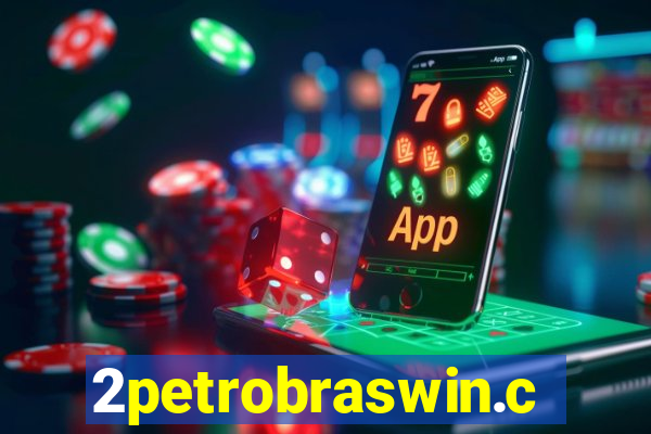 2petrobraswin.com