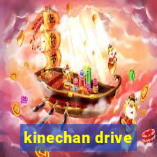 kinechan drive