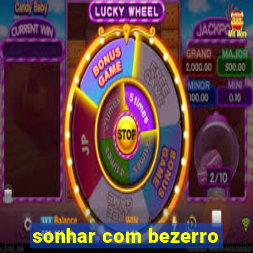 sonhar com bezerro