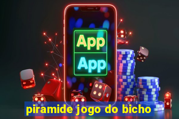 piramide jogo do bicho