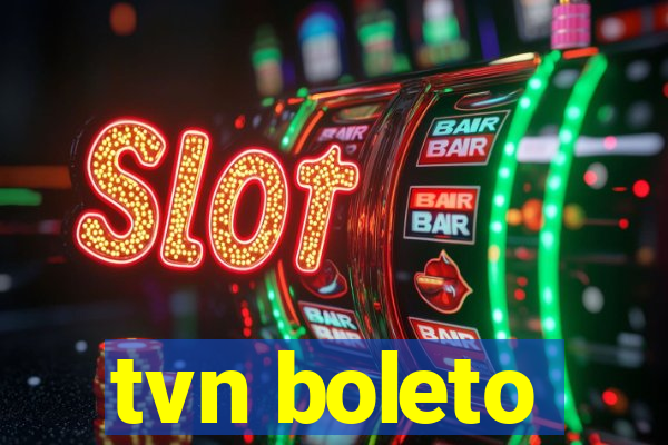 tvn boleto