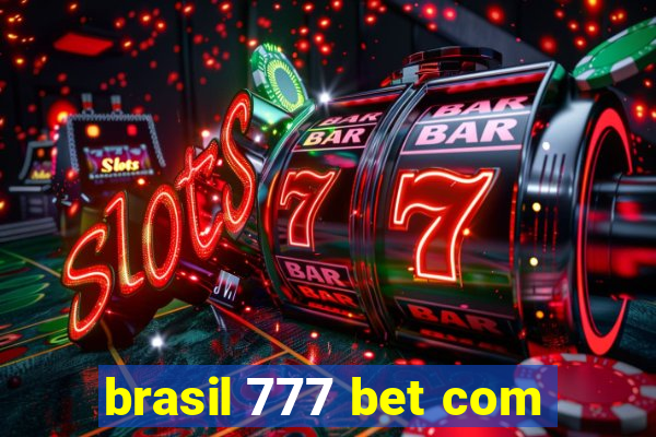 brasil 777 bet com