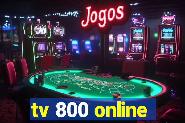 tv 800 online