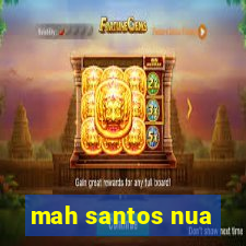 mah santos nua