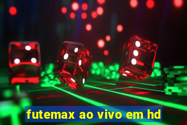 futemax ao vivo em hd