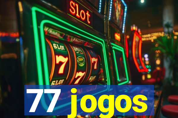 77 jogos