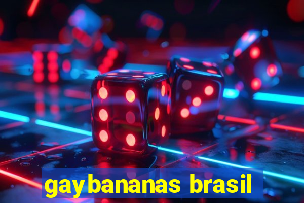 gaybananas brasil