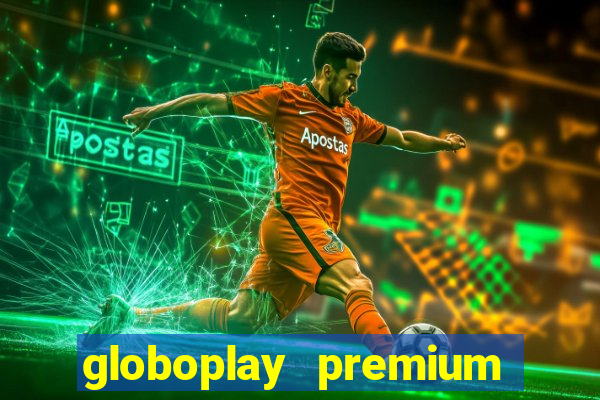 globoplay premium mod apk