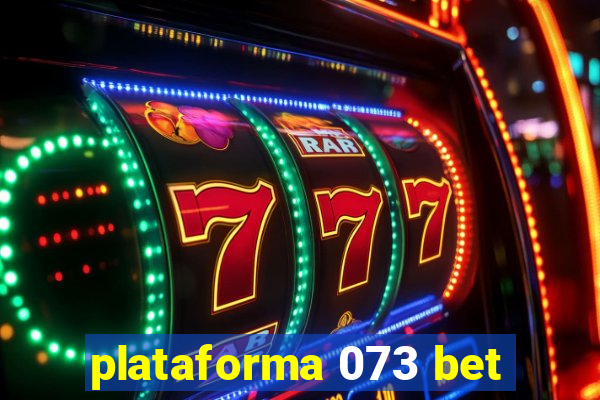 plataforma 073 bet