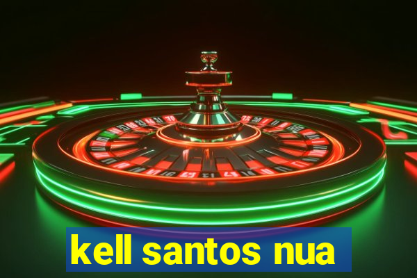 kell santos nua