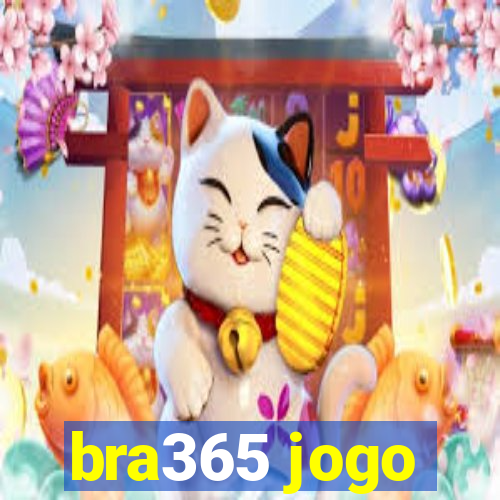 bra365 jogo