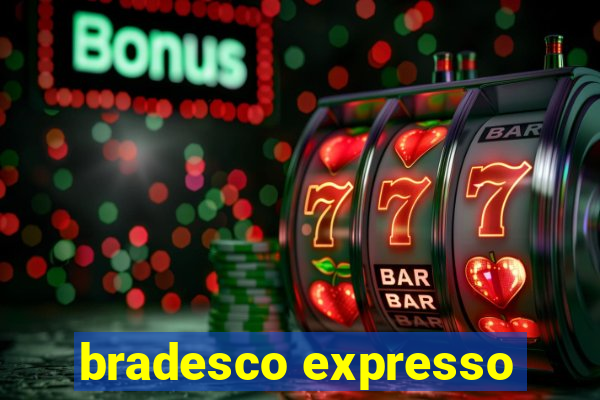 bradesco expresso