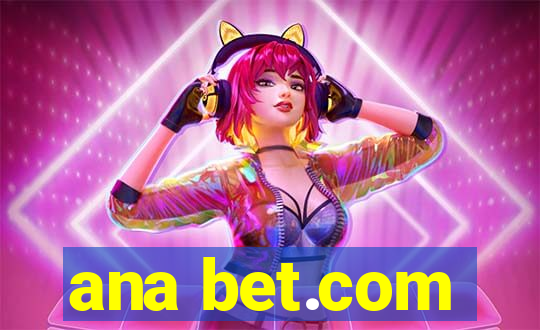 ana bet.com