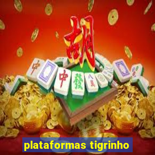 plataformas tigrinho