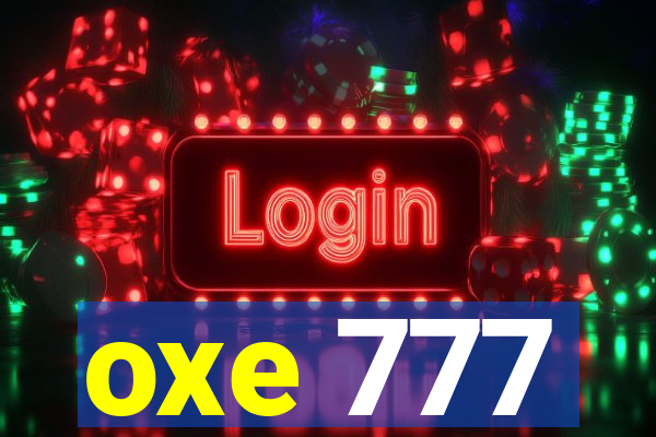 oxe 777