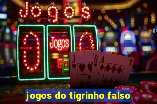 jogos do tigrinho falso